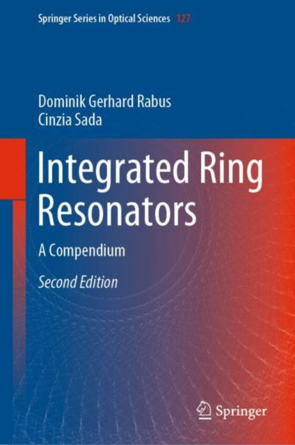 Book cover of: Integrated Ring Resonators. By: Dominik Gerhard Rabus