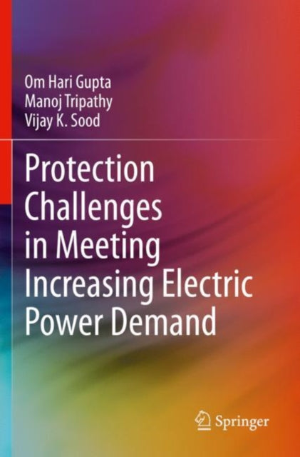 Book cover of: Protection Challenges in Meeting Increasing Electric Power Demand. By: Om Hari Gupta