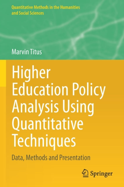 Book cover of: Higher Education Policy Analysis Using Quantitative Techniques. By: Marvin Titus