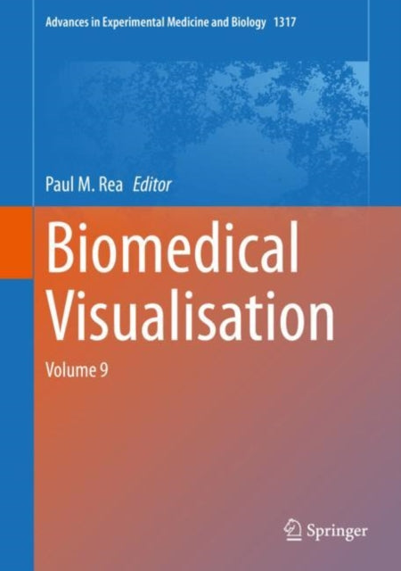 Book cover of: Biomedical Visualisation. By: Paul M. Rea