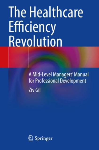 Book cover of: Healthcare Efficiency Revolution. By: Ziv Gil