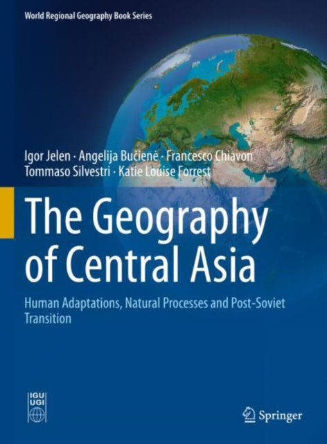 Book cover of: Geography of Central Asia. By: Igor Jelen