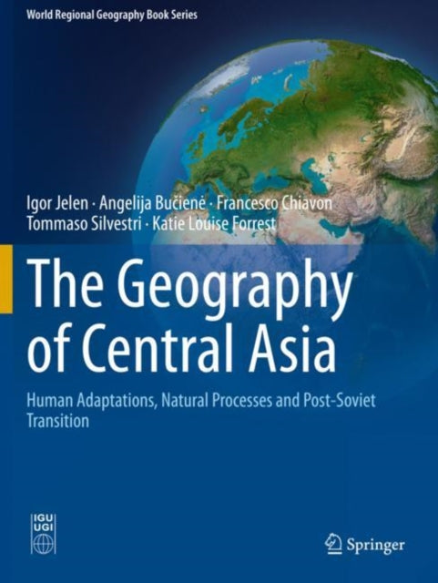 Book cover of: Geography of Central Asia. By: Igor Jelen