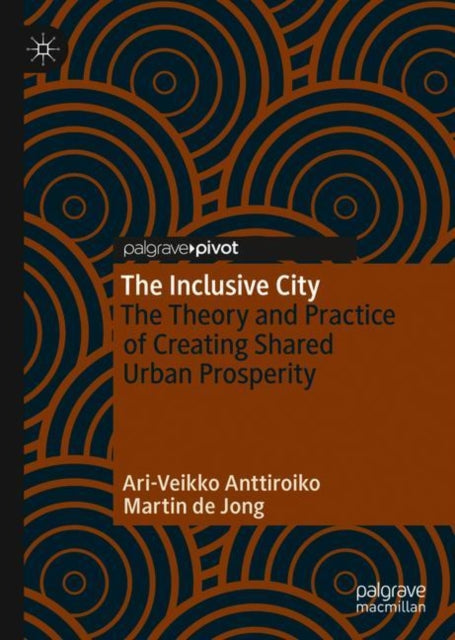 Book cover of: Inclusive City. By: Ari-Veikko Anttiroiko