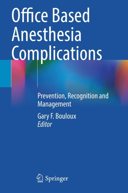 Book cover of: Office Based Anesthesia Complications. By: Gary F. Bouloux