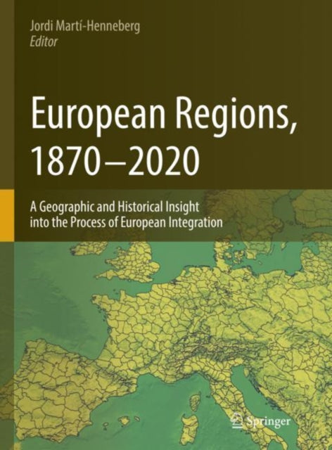 Book cover of: European Regions, 1870 – 2020. By: Jordi Martí-Henneberg