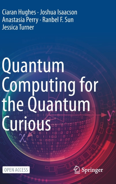 Book cover of: Quantum Computing for the Quantum Curious. By: Ciaran Hughes