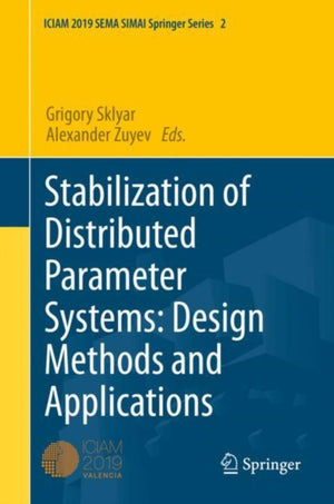 Stabilization of Distributed Parameter Systems: Design Methods and Applications