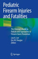 Book cover of: Pediatric Firearm Injuries and Fatalities. By: Lois K. Lee