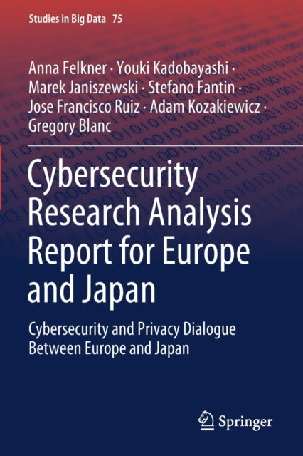 Book cover of: Cybersecurity Research Analysis Report for Europe and Japan. By: Anna Felkner
