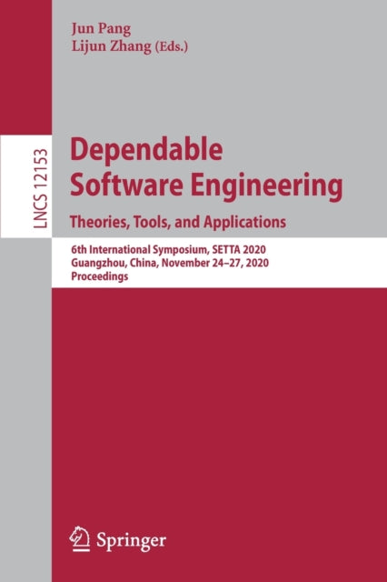 Book cover of: Dependable Software Engineering. Theories, Tools, and Applications. By: Jun Pang