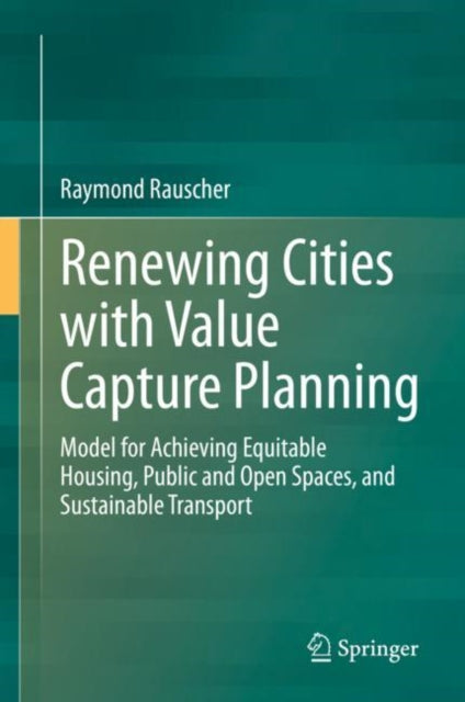 Book cover of: Renewing Cities with Value Capture Planning. By: Raymond Rauscher