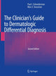 Book cover of: Clinician's Guide to Dermatologic Differential Diagnosis. By: Paul I. Schneiderman