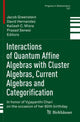 Book cover of: Interactions of Quantum Affine Algebras with Cluster Algebras, Current Algebras and Categorification. By: Jacob Greenstein