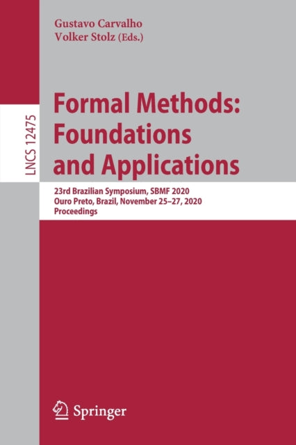 Book cover of: Formal Methods: Foundations and Applications. By: Gustavo Carvalho