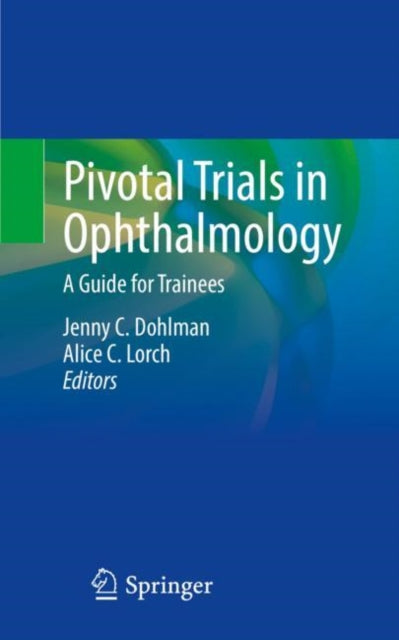 Book cover of: Pivotal Trials in Ophthalmology. By: Jenny C. Dohlman