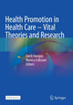 Book cover of: Health Promotion in Health Care – Vital Theories and Research