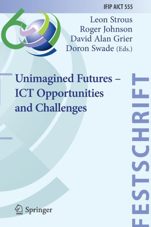Unimagined Futures – ICT Opportunities and Challenges