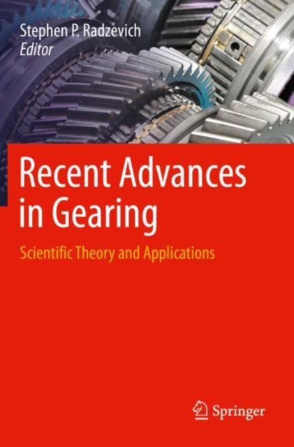 Book cover of: Recent Advances in Gearing. By: Stephen P. Radzevich