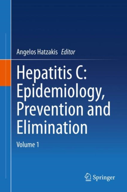 Book cover of: Hepatitis C: Epidemiology, Prevention and Elimination. By: Angelos Hatzakis