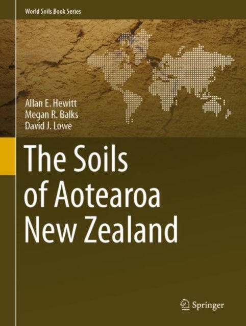Book cover of: Soils of Aotearoa New Zealand. By: Allan E. Hewitt