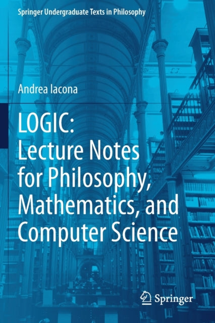 Book cover of: LOGIC: Lecture Notes for Philosophy, Mathematics, and Computer Science