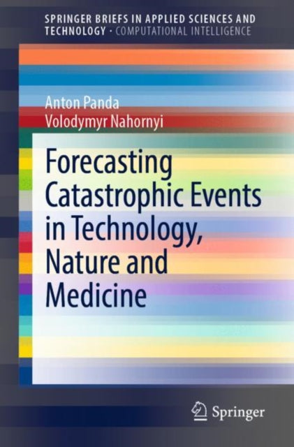 Book cover of: Forecasting Catastrophic Events in Technology, Nature and Medicine. By: Anton Panda