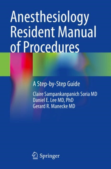 Book cover of: Anesthesiology Resident Manual of Procedures. By: Claire Sampankanpanich Soria