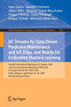 Book cover of: IoT Streams for Data-Driven Predictive Maintenance and IoT, Edge, and Mobile for Embedded Machine Learning. By: Joao Gama