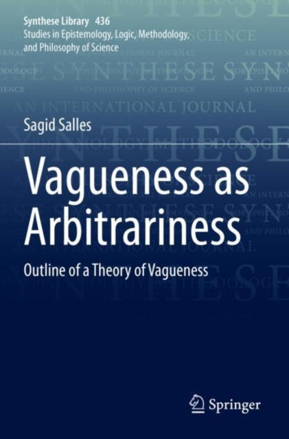 Book cover of: Vagueness as Arbitrariness. By: Sagid Salles
