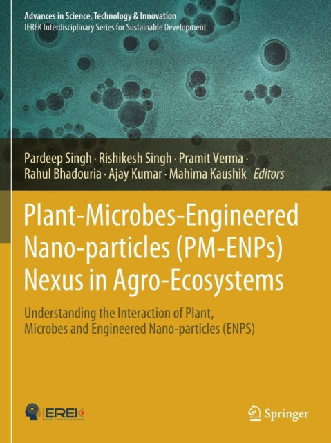 Book cover of: Plant-Microbes-Engineered Nano-particles (PM-ENPs) Nexus in Agro-Ecosystems. By: Pardeep Singh