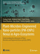 Book cover of: Plant-Microbes-Engineered Nano-particles (PM-ENPs) Nexus in Agro-Ecosystems. By: Pardeep Singh