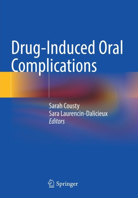 Book cover of: Drug-Induced Oral Complications. By: Sarah Cousty