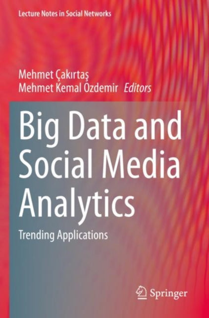 Book cover of: Big Data and Social Media Analytics. By: Mehmet Çakırtaş