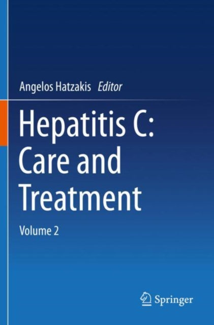 Book cover of: Hepatitis C: Care and Treatment. By: Angelos Hatzakis