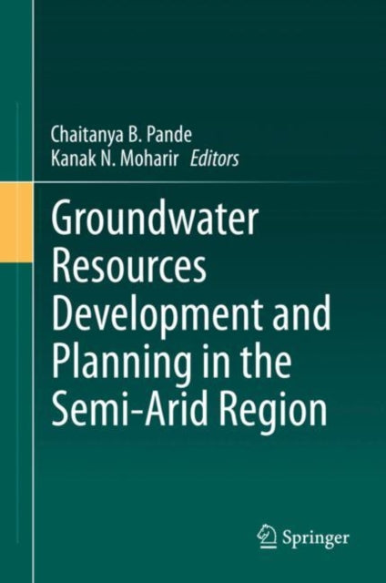 Book cover of: Groundwater Resources Development and Planning in the Semi-Arid Region. By: Chaitanya Baliram Pande