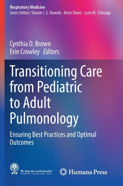 Book cover of: Transitioning Care from Pediatric to Adult Pulmonology. By: Cynthia D. Brown