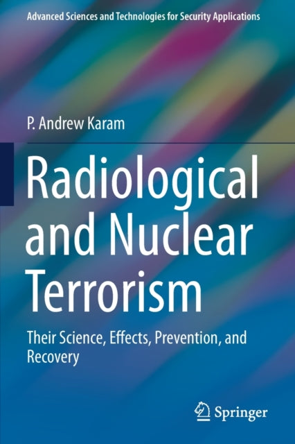 Book cover of: Radiological and Nuclear Terrorism. By: P. Andrew Karam