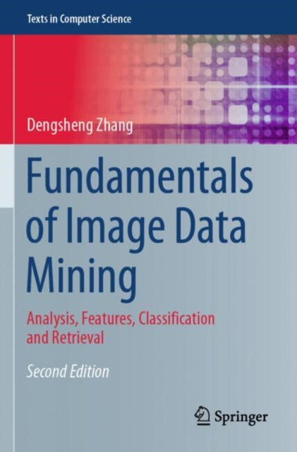 Book cover of: Fundamentals of Image Data Mining. By: Dengsheng Zhang