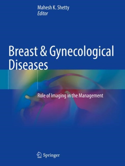 Book cover of: Breast & Gynecological Diseases. By: Mahesh K. Shetty