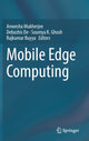 Book cover of: Mobile Edge Computing. By: Anwesha Mukherjee