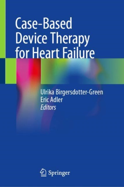 Book cover of: Case-Based Device Therapy for Heart Failure. By: Ulrika Birgersdotter-Green