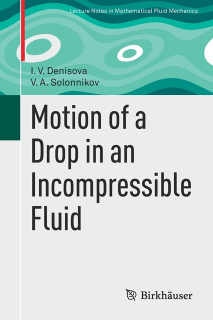 Book cover of: Motion of a Drop in an Incompressible Fluid. By: I. V. Denisova