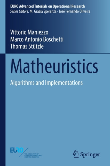 Book cover of: Matheuristics. By: Vittorio Maniezzo