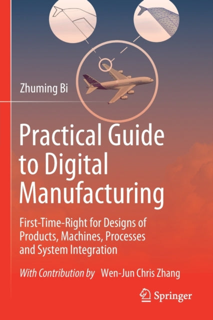 Book cover of: Practical Guide to Digital Manufacturing. By: Zhuming Bi