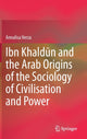 Book cover of: Ibn Khaldun and the Arab Origins of the Sociology of Civilisation and Power. By: Annalisa Verza