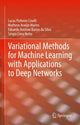 Book cover of: Variational Methods for Machine Learning with Applications to Deep Networks. By: Lucas Pinheiro Cinelli