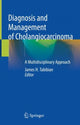 Book cover of: Diagnosis and Management of Cholangiocarcinoma. By: James H. Tabibian