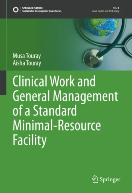 Book cover of: Clinical Work and General Management of a Standard Minimal-Resource Facility. By: Musa Touray