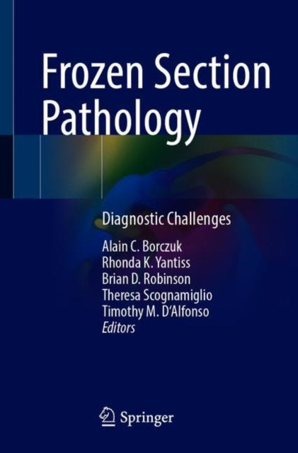 Book cover of: Frozen Section Pathology. By: Alain C. Borczuk